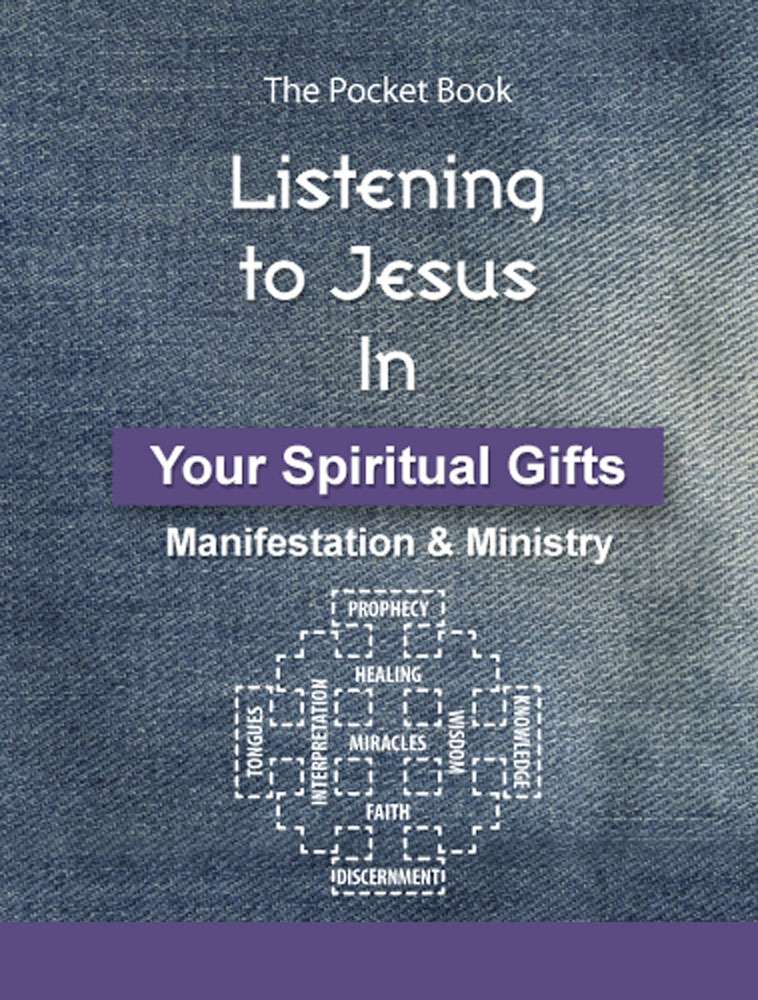 The front cover of Listening to Jesus in Your Spiritual Gifts: Manifestation & Ministry
