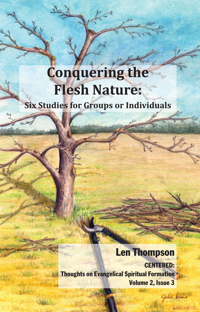 Front Cover of Conquering the Flesh Nature by Len Thompson