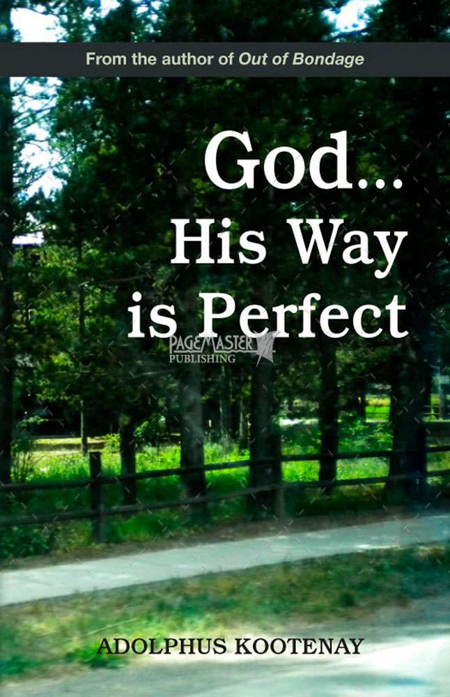 Front Cover of God... His Way is Perfect by Adolphus Kootenay