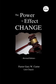 The Power to Effect Change by Gary W. Carter Front Cover