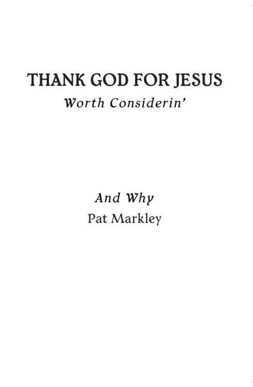 front cover of thank god for jesus by pat markley
