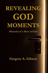 Front Cover of "Revealing God Moments" by Gregory A. Gibson