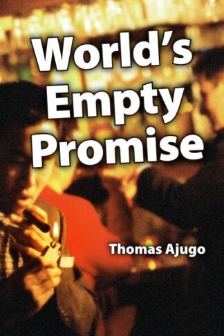 World's Empty Promise by Thomas Ajugo FRONT COVER