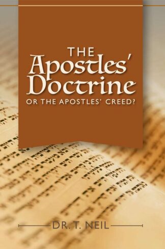 Front Cover of "The Apostles' Doctrine or the Apostles' Creed?" by Dr. T. Neil