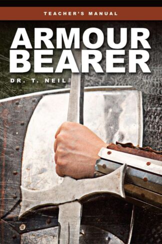 Front Cover of "Armour Bearer Teacher's Manual" by Dr. T. Neil