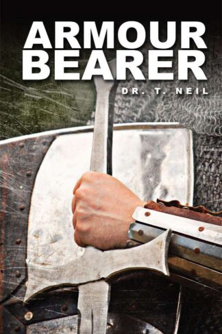 Front Cover of "Armour Bearer" by Dr. T. B. Neil
