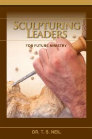 Sculpting Leaders for Future Ministry by Dr. Trevor Neil Front Cover