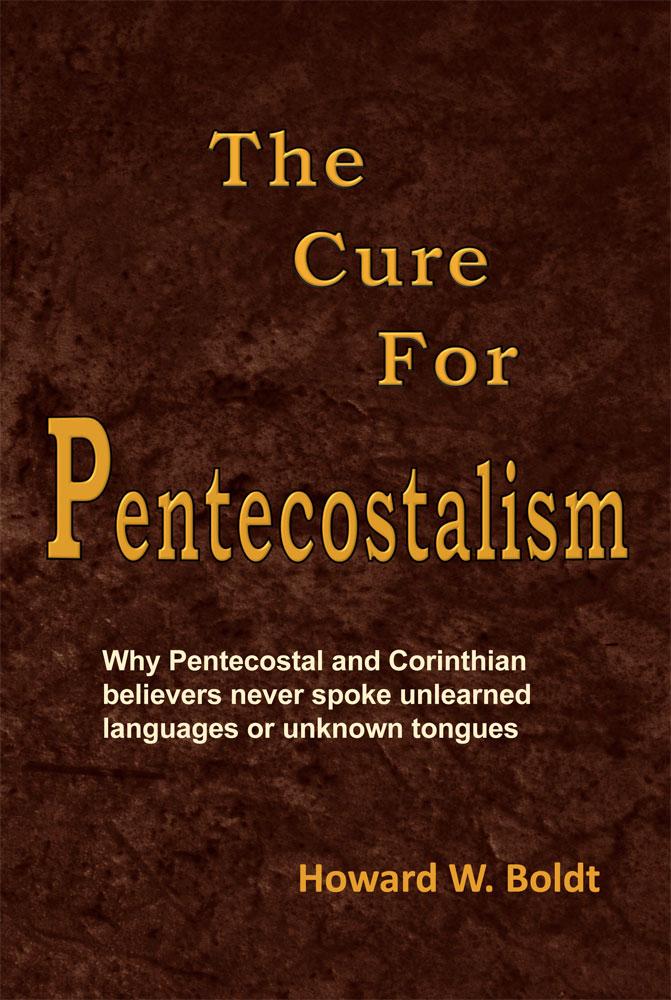 The Cure for Pentecostalism Front Cover by Howard Boldt