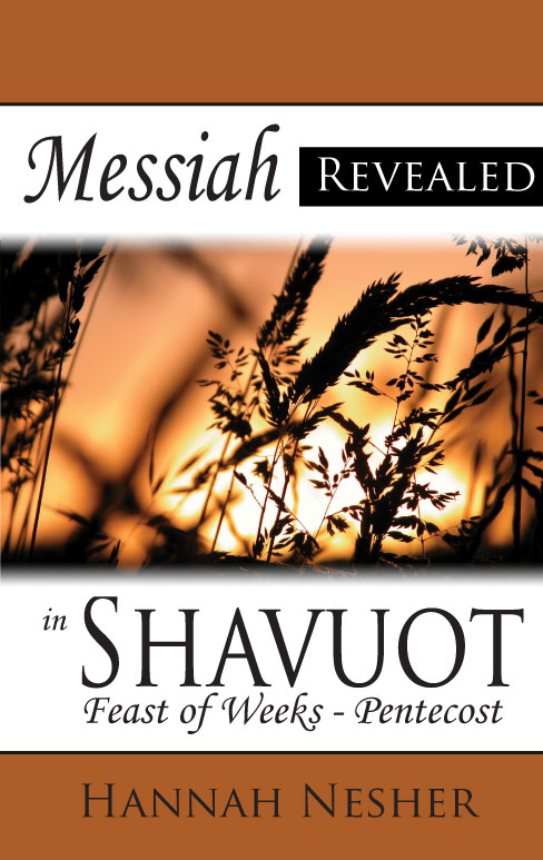 Front Cover of Messiah Revealed in Shavuot by Hannah Nesher