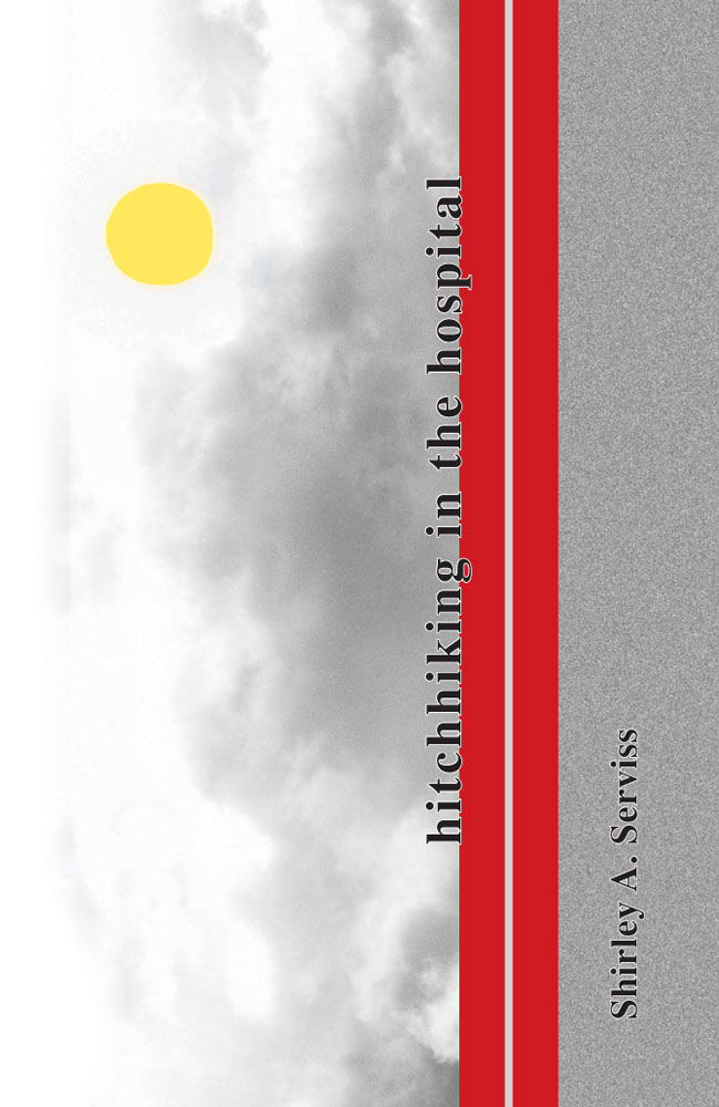 Front Cover Hitchhiking in the Hospital by Shirley Serviss