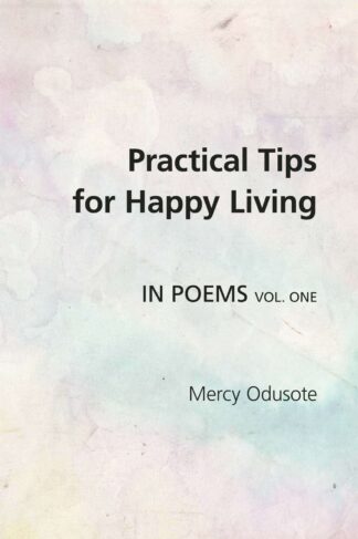 Practical Tips for Happy Living Vol One by Mercy Odusote Front Cover