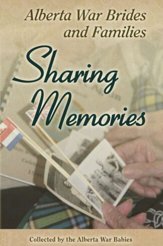 Alberta War Brides and Families: Sharing Memories by Alberta War Brides FRONT COVER