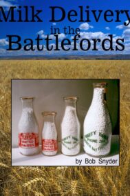 Milk Delivery in the Battlefords by Bob Snyder FRONT COVER