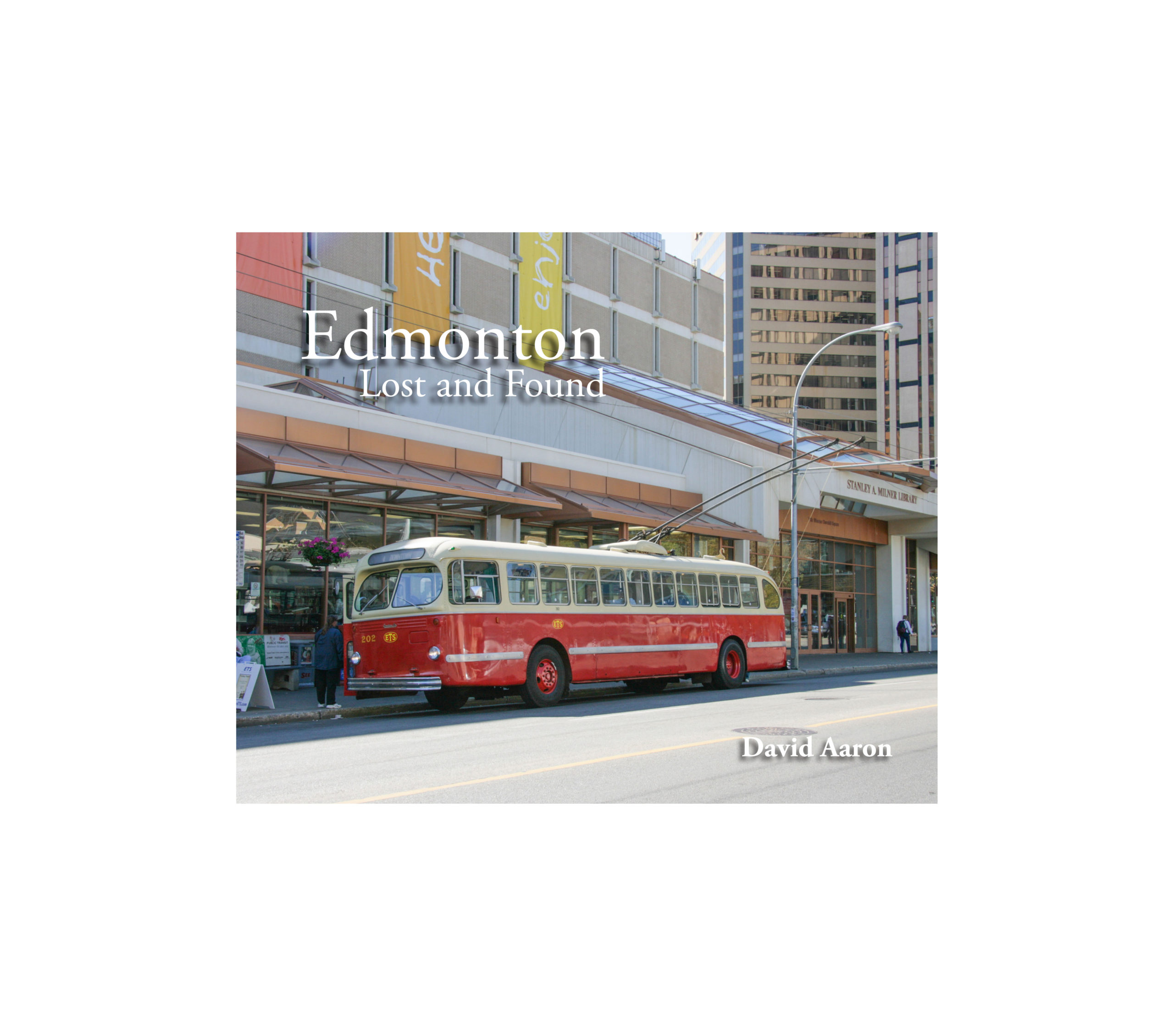 Front Full Web Cover of Edmonton: Lost and Found by David Aaron