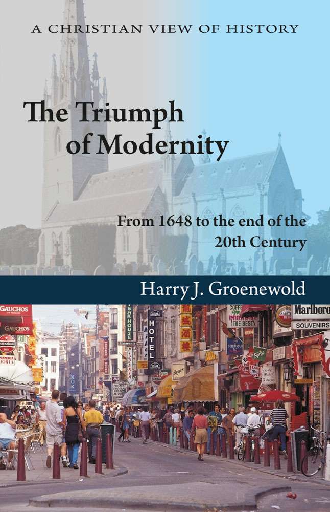 Front Cover of The Triumph of Modernity by Harry J. Groenewold