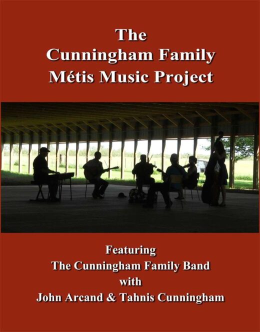 the Cunningham Family Métis Music Project by John Arcand, Tahnis Cunningham FRONT COVER