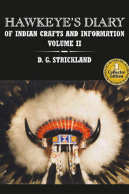 Front Cover of Hawkeye's Diary of Indian Crafts and Information Volume II by D.G. Strickland