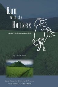 Front Run with the Horses by Kevin W. Rose