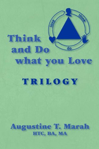 Think and Do what you Love by Augustine Marah FRONT COVER