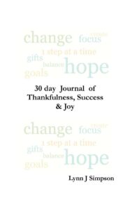 30 Day Journal of Thankfulness, Success & Joy by Lynn Simpson FRONT COVER
