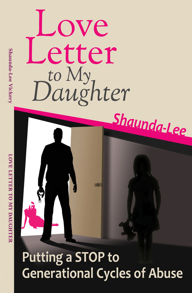 Front Cover of Letter to My Daughter: Putting an End to Generational Cycles of Abuse by Shaunda-Lee Vickery
