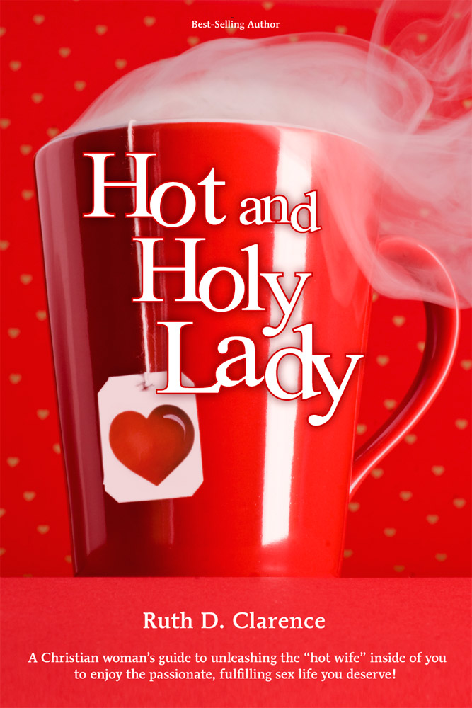 Front Cover of Hot and Holy Lady by Ruth Clarence (Two-Gether Ministries)