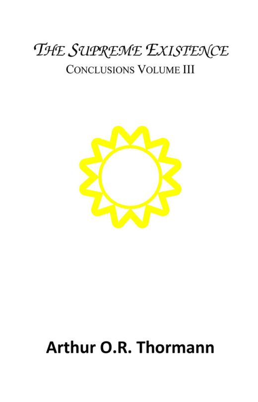 Front Cover of The Supreme Existence: Conclusions Vol III by Arthur Thormann