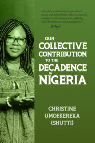 Front Cover of Our Collective Contribution to the Decadence of Nigeria by Christine Umoekereka