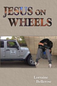 Jesus on Wheels by Lorraine Bellerose FRONT COVER