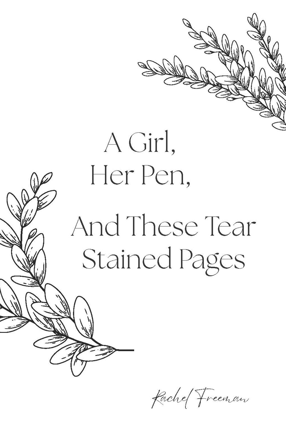 A Girl, Her Pen, And These Tear Stained Pages