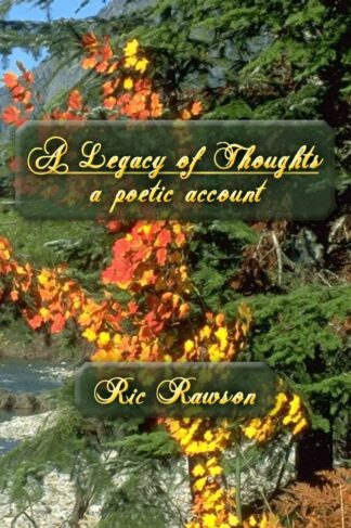 The front cover of A Legacy of Thoughts, by Ric Rawson