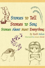 Stories to Tell Stories to Sing Stories About Most Everything by Jennifer Ortlieb, Ruth Nolan FRONT COVER