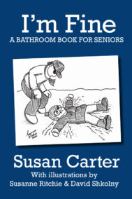 Front Cover of I'm Fine: A Bathroom Book for Seniors by Susan Carter