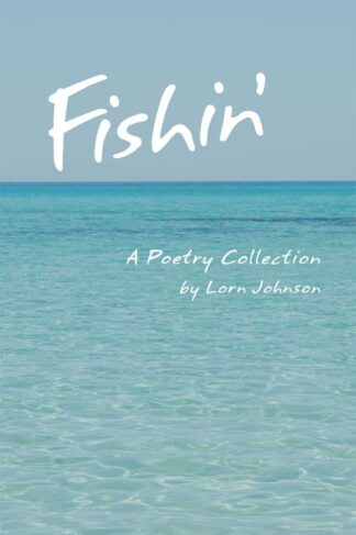 Fishin' by Lorn Johnson FRONT COVER