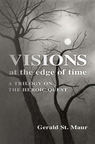 Visions at the Edge of Time by Gerald St. Maur FRONT COVER