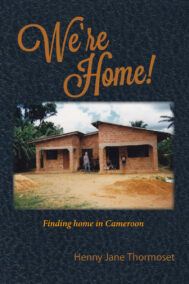 We're Home front cover by author and missionarr Henny Thormoset
