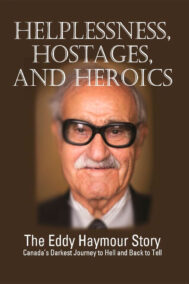 Helplessness, Hostages, and Heroics by Eddy Haymour Front Cover