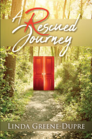 Front Cover A Rescued Journey by Linda Greene-Dupre