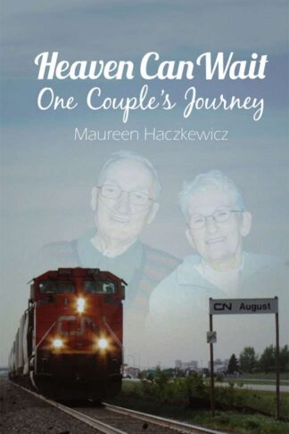 Heaven Can Wait: One Couples Journey b7 Maureen Haczkewicz FRONT COVER