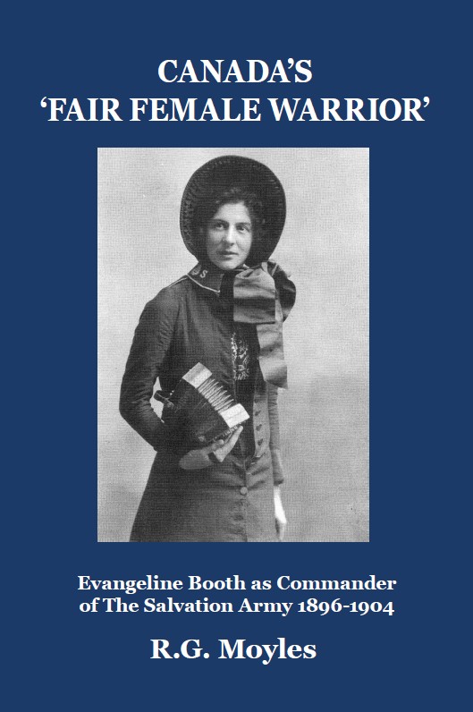 Canada’s ‘Fair Female Warrior’: Evangeline Booth as Commander of The Salvation Army 1896-1904
