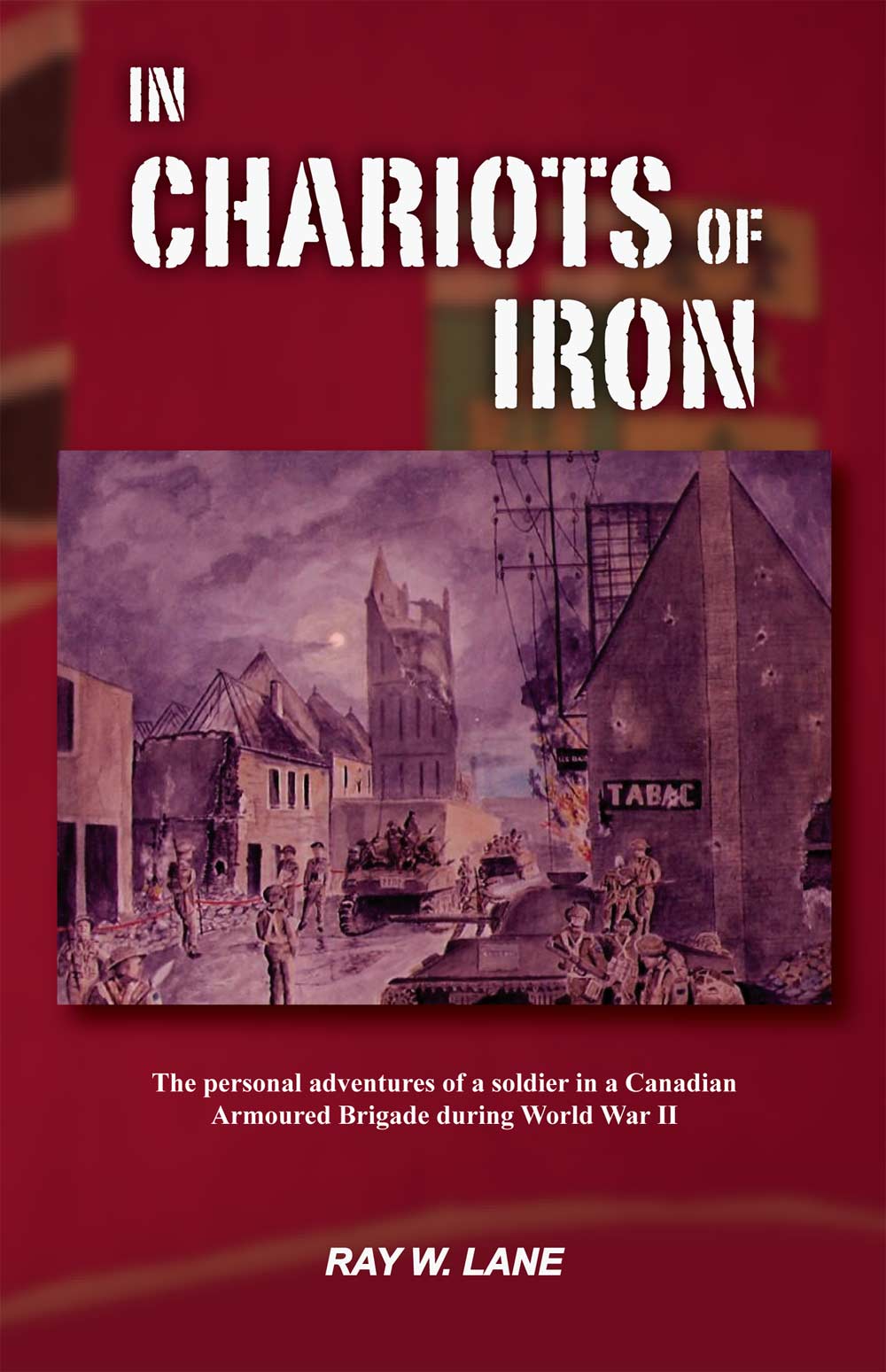 In Chariots of Iron by Ray W. Lane COVER