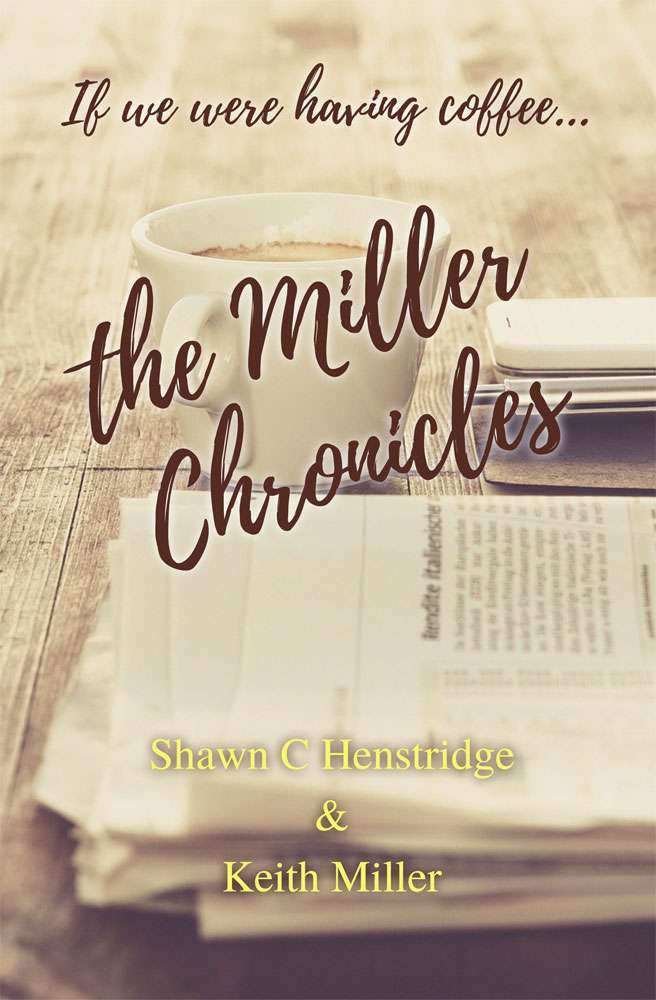 the front cover of "The Miller Chronicles" by Shawn Henstridge