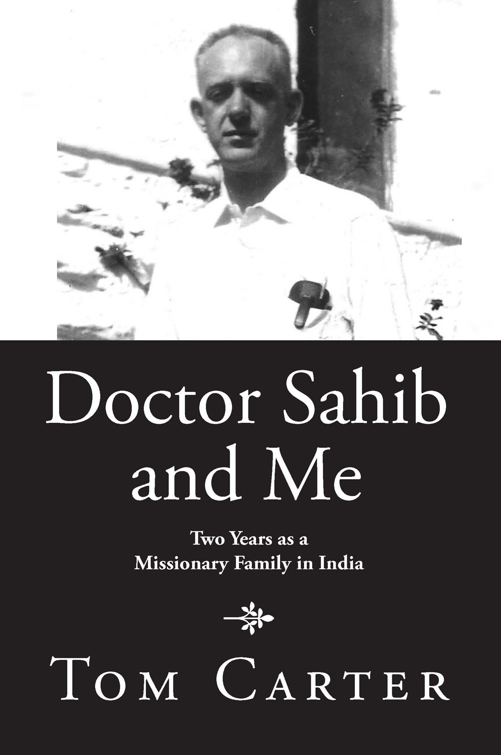 Front Cover of Doctor Sahib and Me by Tom Carter