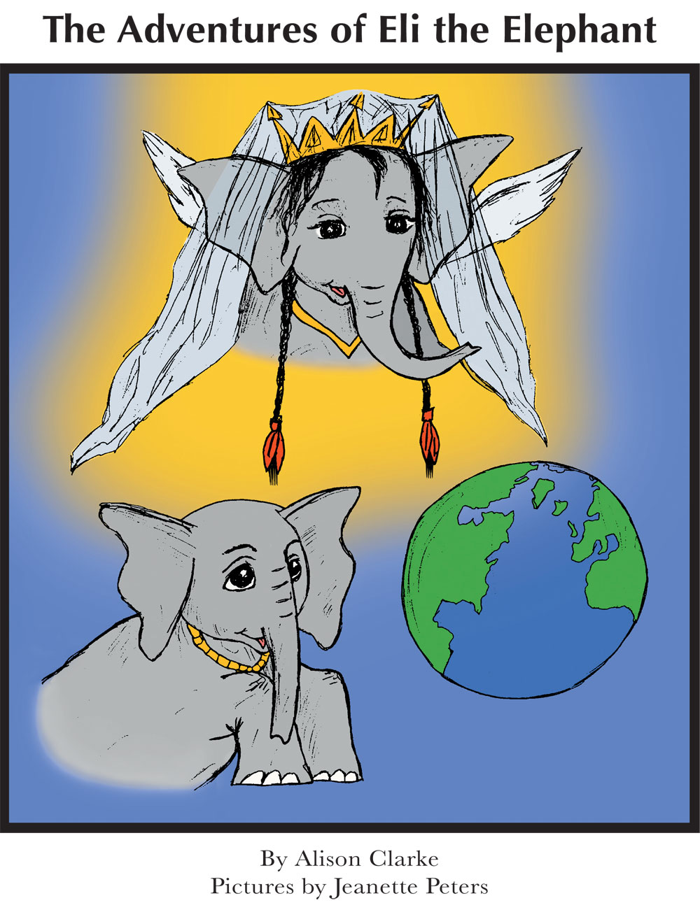 The Adventure of Eli the Elephant by Alison Clarke FRONT COVER