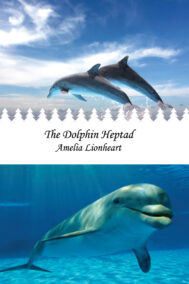 Front Cover of The Dolphin Heptad by Amelia Lionheart