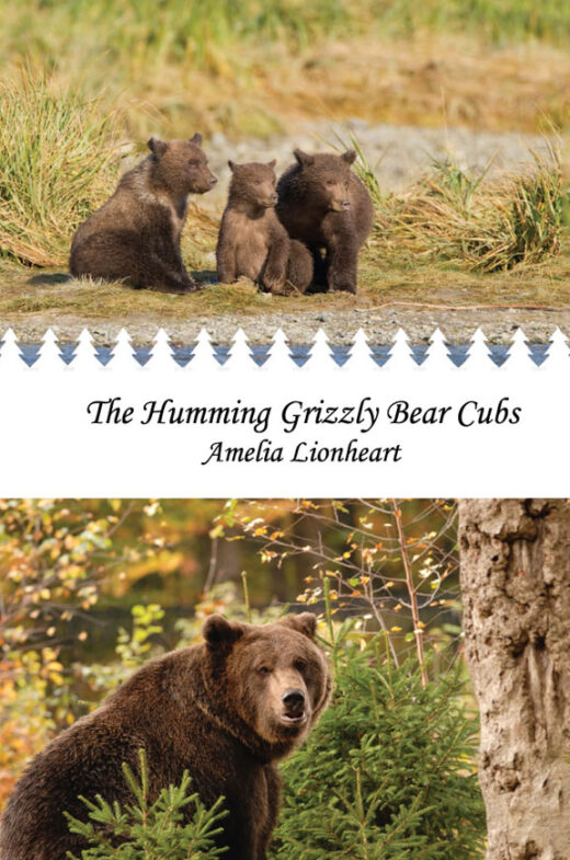 Front Cover of The Humming Grizzly Bear Cubs by Amelia Lionheart