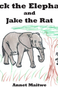 Front Cover of Jack the Elephant and Jake the Rat by Annet Maitwe