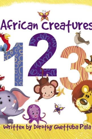 African Creatures 123 by Dorothy Ghettuba Pala Front Cover