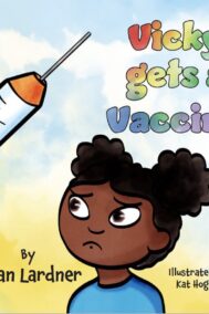 Front Cover of Vicky Gets a Vaccine by Brian Lardner