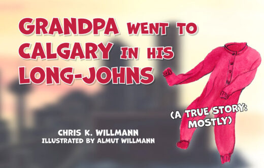 Front Cover of Grandpa Went to Calgary in His Long-Johns by Chris Willmann